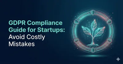 GDPR compliance for startups: checklist, risks, and audit